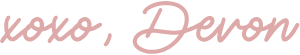 xoxo, Devon